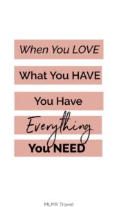 White and pink background with text -When You Love What You Have, You Have Everything You Need
